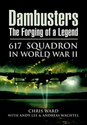 Dambusters: The Forging of a Legend