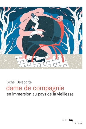 Dame de compagnie - Ixchel Delaporte