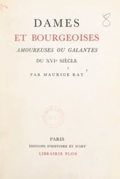 Dames et bourgeoises amoureuses ou galantes du XVIe siècle