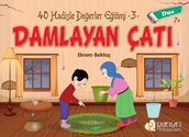 Damlayan Çat - Dua - Hadislerle Deerler Eitimi 3