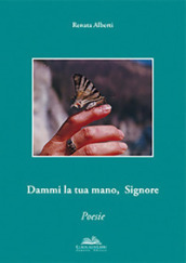 Dammi la tua mano, Signore