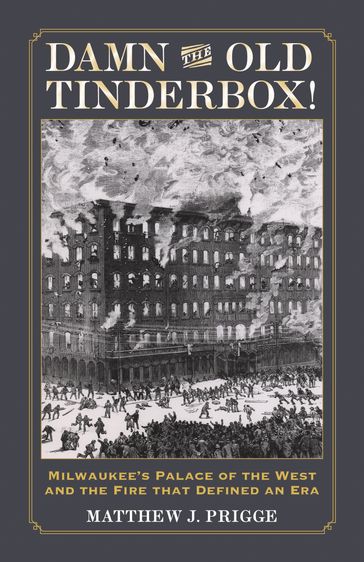 Damn the Old Tinderbox! - Matthew J. Prigge