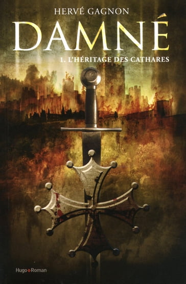 Damné T01 L'héritage des Cathares - Hervé Gagnon