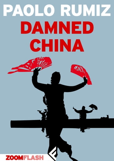 Damned China - Paolo Rumiz