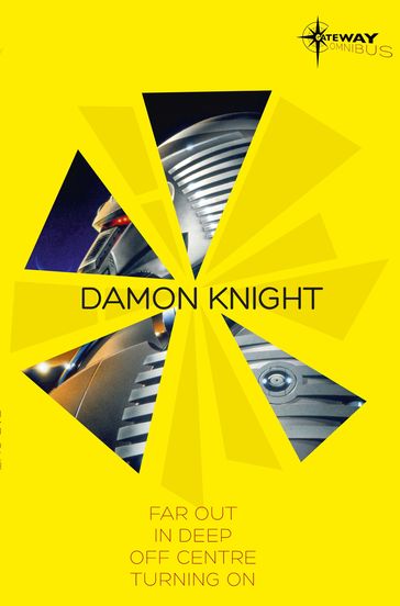 Damon Knight SF Gateway Omnibus - Damon Knight