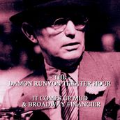 Damon Runyon Theater - It Comes Up Mud & Broadway Financier