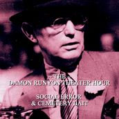Damon Runyon Theater - Social Error & Cemetery Bait