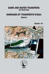 Dams and Water Transfers  An Overview / Barrages et Transferts d Eau - Aperçu