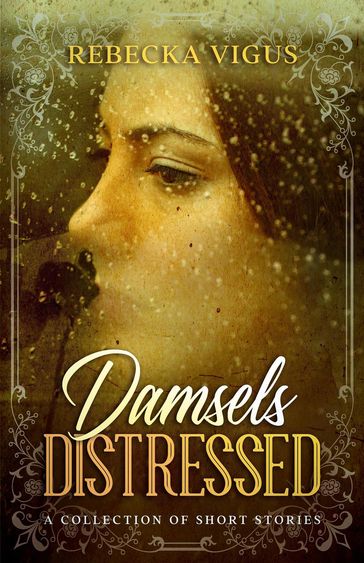 Damsels Distressed - Rebecka Vigus