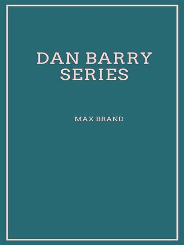 Dan Barry Series - Max Brand