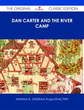 Dan Carter and the River Camp - The Original Classic Edition