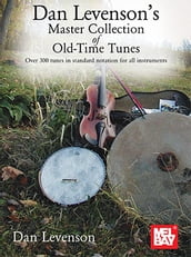 Dan Levenson s Master Collection of Old-Time Tunes