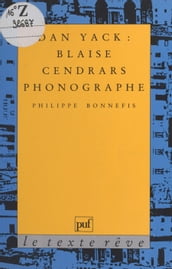 Dan Yack : Blaise Cendrars phonographe