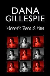 Dana Gillespie: Weren t Born A Man