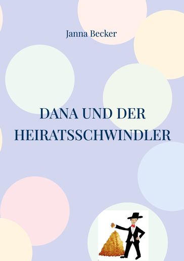 Dana und der Heiratsschwindler - Janna Becker