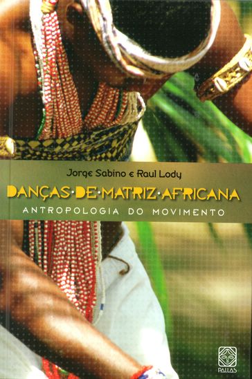 Danças de matriz africana - Jorge Sabino - Raul Lody