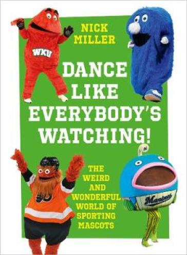 Dance Like Everybody¿s Watching! - Nick Miller