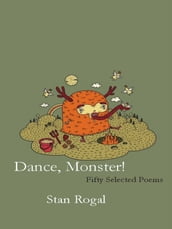 Dance Monster!: Fifty Selected Poems