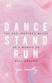 Dance, Stand, Run