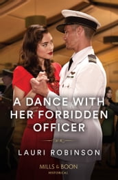 A Dance With Her Forbidden Officer (Mills & Boon Historical)