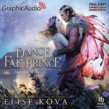A Dance With The Fae Prince [Dramatized Adaptation] - Elise Kova