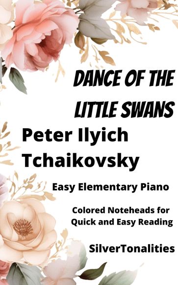 Dance of the Little Swans Easy Elementary Piano Sheet Music with Colored Notation - Pyotr Il