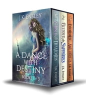A Dance with Destiny: Boxed Set: Books 1 thru 3