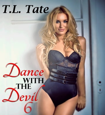 Dance with the Devil Volume 6 - T.L. Tate