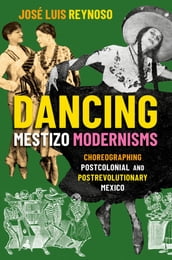 Dancing Mestizo Modernisms