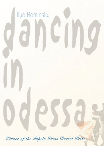 Dancing in Odessa - Ilya Kaminsky
