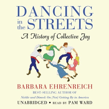 Dancing in the Streets - Barbara Ehrenreich