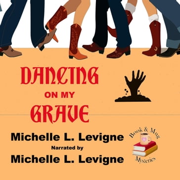 Dancing on My Grave - Michelle L. Levigne