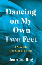 Dancing on My Own Two Feet