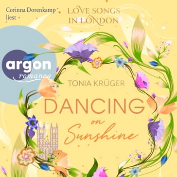 Dancing on Sunshine - Love Songs in London-Reihe, Band 3 (Ungekürzte Lesung) - Tonia Kruger