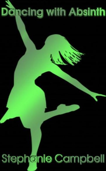 Dancing with Absinth - Stephanie Campbell