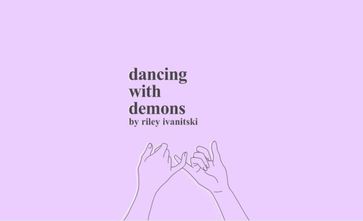 Dancing with Demons - Riley A Ivanitski