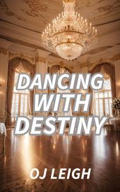 Dancing with Destiny