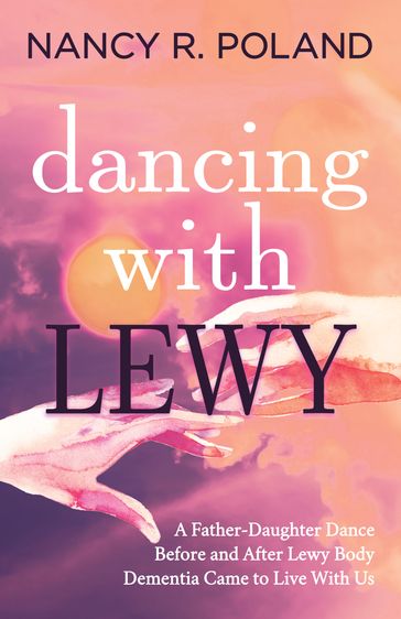 Dancing with Lewy - Nancy R. Poland