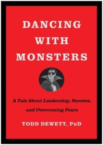 Dancing with Monsters - Todd Dewett