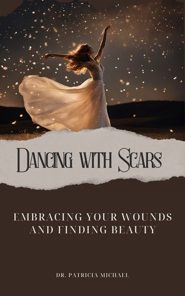 Dancing with Scars - Dr. Patricia Michael