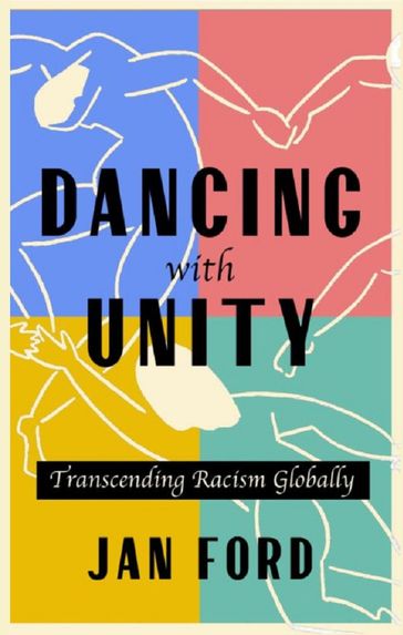 Dancing with Unity   Transcending Racism Globally - Jan Ford
