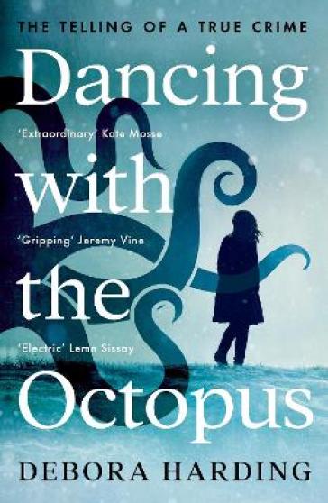 Dancing with the Octopus - Debora Harding