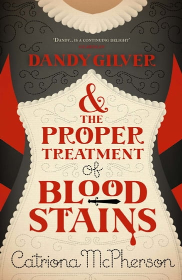 Dandy Gilver and the Proper Treatment of Bloodstains - Catriona McPherson