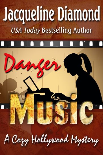 Danger Music: A Cozy Hollywood Mystery - Jacqueline Diamond