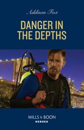 Danger In The Depths (New York Harbor Patrol, Book 1) (Mills & Boon Heroes)