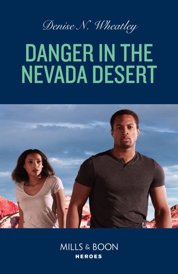 Danger In The Nevada Desert (A West Coast Crime Story, Book 2) (Mills & Boon Heroes) - Denise N. Wheatley