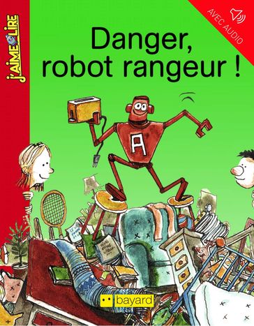 Danger, robot rangeur ! - Anne Schmauch