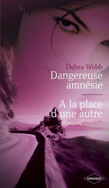 Dangereuse amnésie - A la place d'une autre (Harlequin Black Rose) - Debra Webb