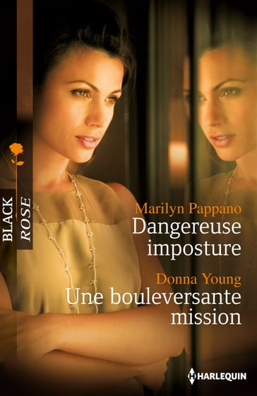 Dangereuse imposture - Une bouleversante mission - Donna Young - Marilyn Pappano