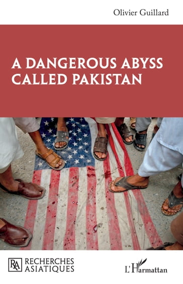 A Dangerous Abyss Called Pakistan - Olivier Guillard